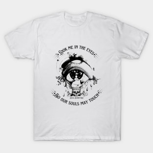 Look Me In The Eyes T-Shirt